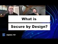 What is Secure by Design AppSec 101