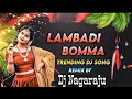Lagu Lambadi Bomma Dj Song || Lambadi Bomma Dj Remix || Dj Nagaraju From Issaipet