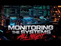monitoring the systems all night