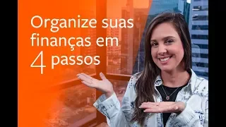 Organize suas finanças em 4 passos!