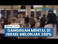 Download Lagu Tak Puas Gempuran Udara, Iran Serang Psikologis Israel, Lonjakan Gangguan Mental Capai 350 Persen