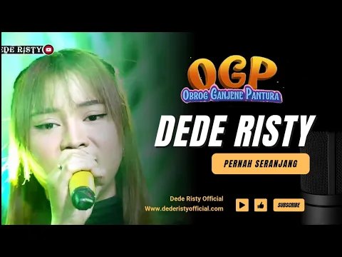 Download MP3 PERNAH SERANJANG Voc DEDE RISTY I LIVE OGP ( OBROG GANJENE PANTURA) I