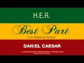 Best Part (Sadiki Reggae Remix) | H.E.R. | Daniel Caesar