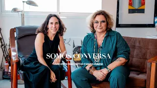 Somos Conversa com Joyce Pascowitch e Maria Homem
