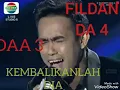 Download Lagu DAA 3 : FILDAN DA4,KEMBALIKANLAH DIA,TOP 5 (22 desember 2017)