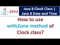 How to use withZone method of Clock class Java 8 Date and Time