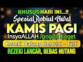 Download Lagu PUTAR DZIKIR INI❗Dzikir Mustajab Pembuka Pintu Rezeki, InsyaAllah Rezekimu Lancar dan Bebas Hutang