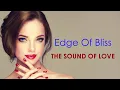 Download Lagu EDGE OF BLISS - The Sound Of Love