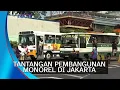 Dahulu Monorel Cuma Jadi Impian Warga Jakarta, Kalah Sama Malaysia