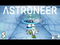 Things get weird near the center of Glacio Part 5 Astroneer