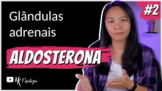 [#2] GLÂNDULAS ADRENAIS: ALDOSTERONA | MK Fisiologia