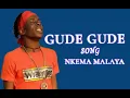 Download Lagu GUDE GUDE SONG NKEMA MALAYA OFFICIAL AUDIO 2024