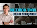 Complete Buildertrend Tutorial - Project Management