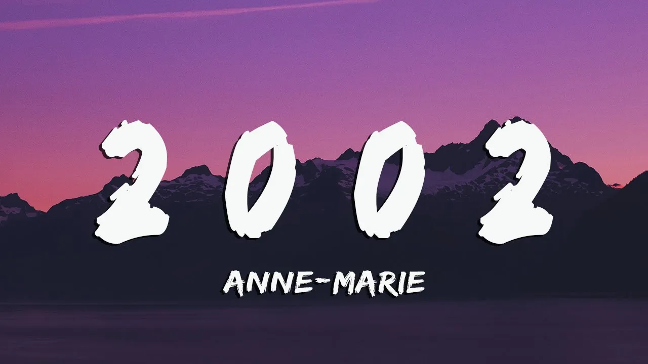 Anne-Marie - 2002 (Lyrics/Vietsub)