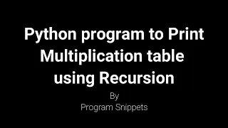 Python Program to print Multiplication table using Recursion