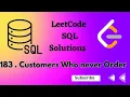 183 Customers Who Never Order LeetCode SQL Solutions Leetcode Solution