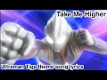 Lagu (Take Me Higher) Ultraman Tiga theme song - lyrics