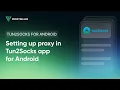 How to set up a proxy in Tun2Socks