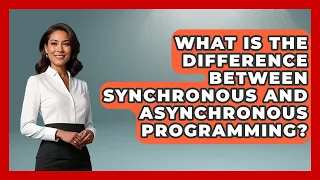 What Is the Difference Between Synchronous and Asynchronous Programming JavaScript Toolkit News