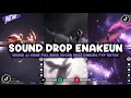 Download Lagu DJ DROP ENAKEUN V107 SOUND JJ KANE BUAT DIMOBIL FULL BASS MENGKANE VIRAL TIKTOK TERBARU 2025 🎧
