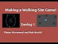 Making A Walking Sim game Devlog 1