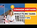 Common Mistakes To Avoid While Filing Taxes Manay CPA Tax Tips