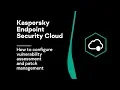 Part 3 How to configure vulnerability assessment and patch management