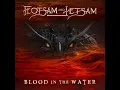 Blood in the Water - Flotsam and Jetsam
