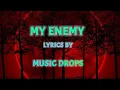 Download Lagu My Enemy । By Beacon Light, Sam Tinnesz, and Tommee Profitt । Full Song Lyrics By Music Drops