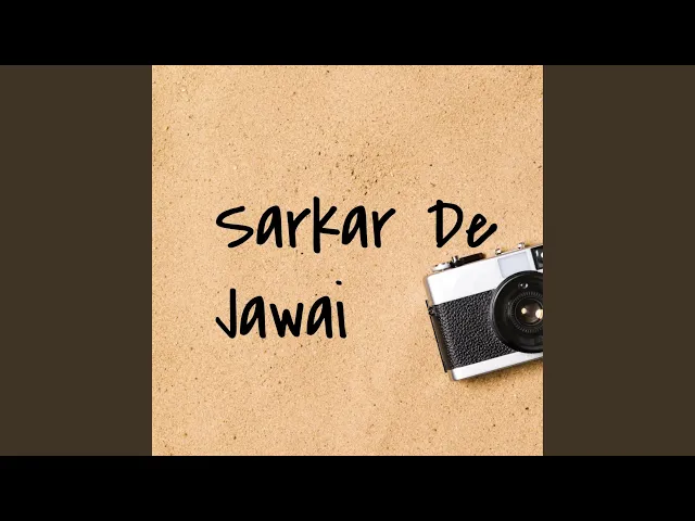 Download MP3 Sarkar De Jawai (New Punjabi Song)