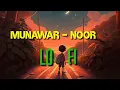 Munwar-NOOR | Lofi (Slow+Reverb)
