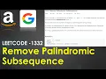 Remove Palindromic Subsequences LeetCode 1332