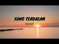 Lagu Yang Terdalam - NOAH (Lyrics \u0026 Translated)