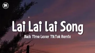 lai lai lai song back time lexer tiktok remix