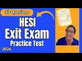 HESI Exit Exam 50 Practice Questions with Rationales NCLEX NGN Clinical Judgment Review