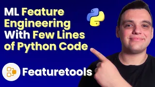 Automated Feature Engineering in Python with Just a Few Lines of Code Featuretools Tutorial