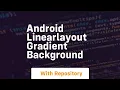 android linearlayout gradient background