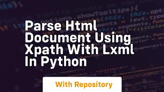 Parse html document using xpath with lxml in python