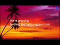 Rebelution Feat. Don Carlos - Roots Reggae Music (Lyric Sense)