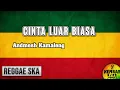 Lagu Cinta Luar Biasa - Andmesh Kamaleng Reggae SKA Version Voc. Engki Budi