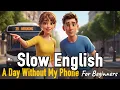 Download Lagu My Day Without A Phone | Easy Daily English For Beginners | Daily English Conversation
