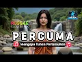 Download Lagu 🌴PERCUMA (MENGAPA TUHAN PERTEMUKAN?)™||🌴REGGAE SLOW NEW REMIX 2025🎶