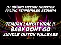 Download Lagu BOXING MEDAN!!DJ BABY DONT GO TEMBAK LANGIT VIRAL BOXING MEDAN FULLBASS BETON PALING TERPOPULER 2025