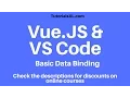 Vue JS With Visual Studio Code - Basic Data binding
