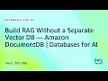 Build RAG Without a Separate Vector DB Amazon DocumentDB Databases for AI