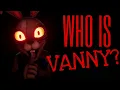 Who Is Vanny FNaF - DMuted