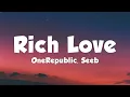 Download Lagu OneRepublic, Seeb - Rich Love (Lyrics)