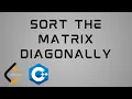 LeetCode 1329 C Solution Sort the Matrix Diagonally