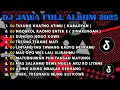 Download Lagu DJ JAWA FULL ALBUM FULL BASS TERBARU 2025 DJ VIRAL NILAM MUSIC