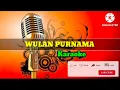 Download Lagu KARAOKE WULAN PURNAMA Nada cewek